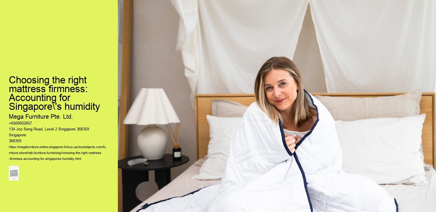 Choosing the right mattress firmness: Accounting for Singapore's humidity