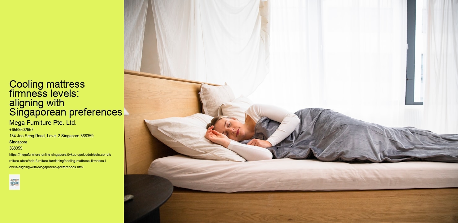 Cooling mattress firmness levels: aligning with Singaporean preferences