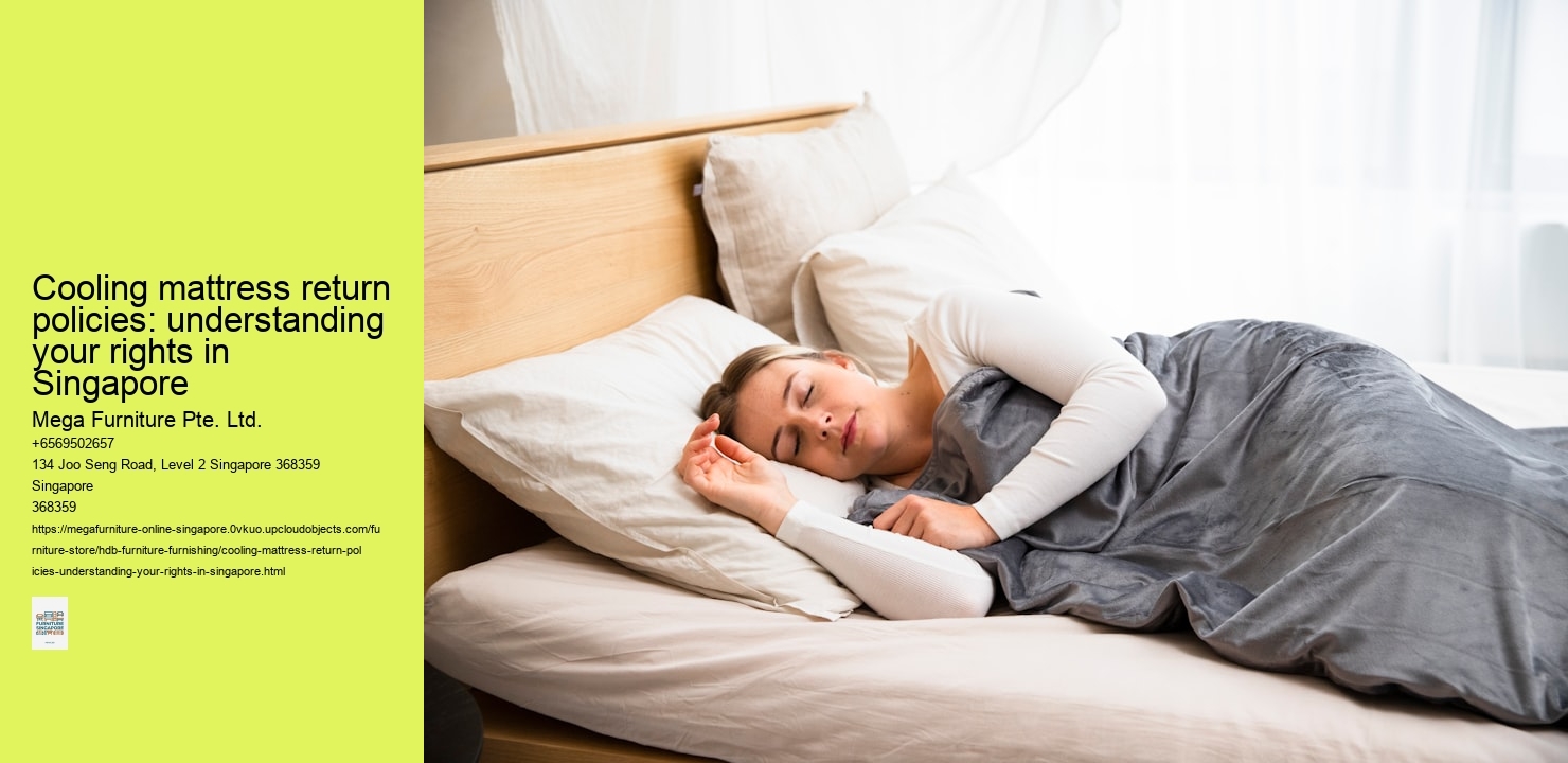 Cooling mattress return policies: understanding your rights in Singapore