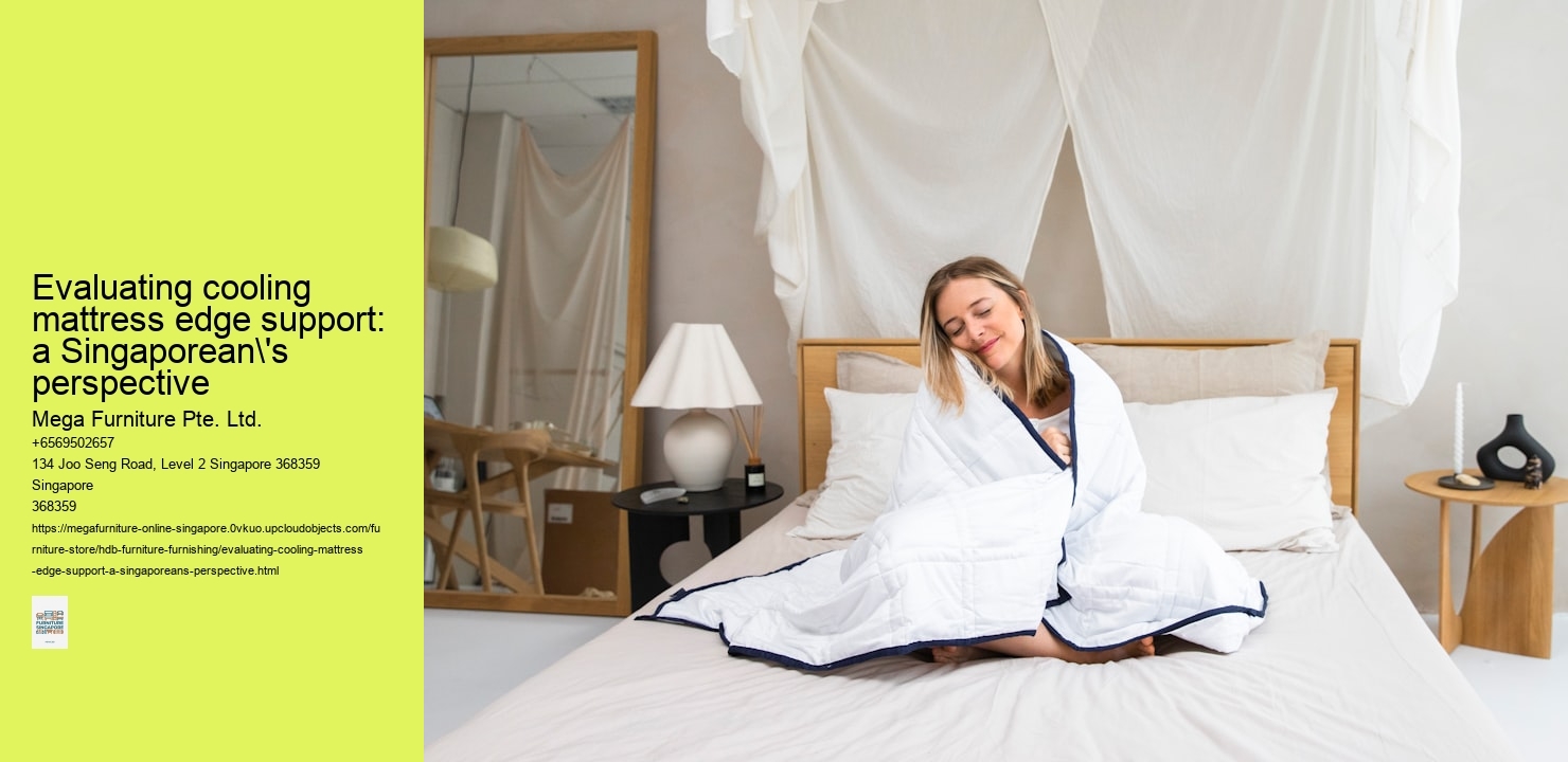 Evaluating cooling mattress edge support: a Singaporean's perspective