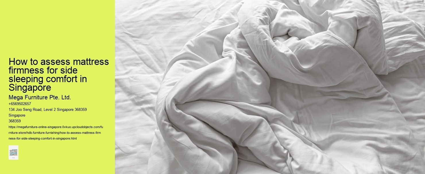 How to assess mattress firmness for side sleeping comfort in Singapore
