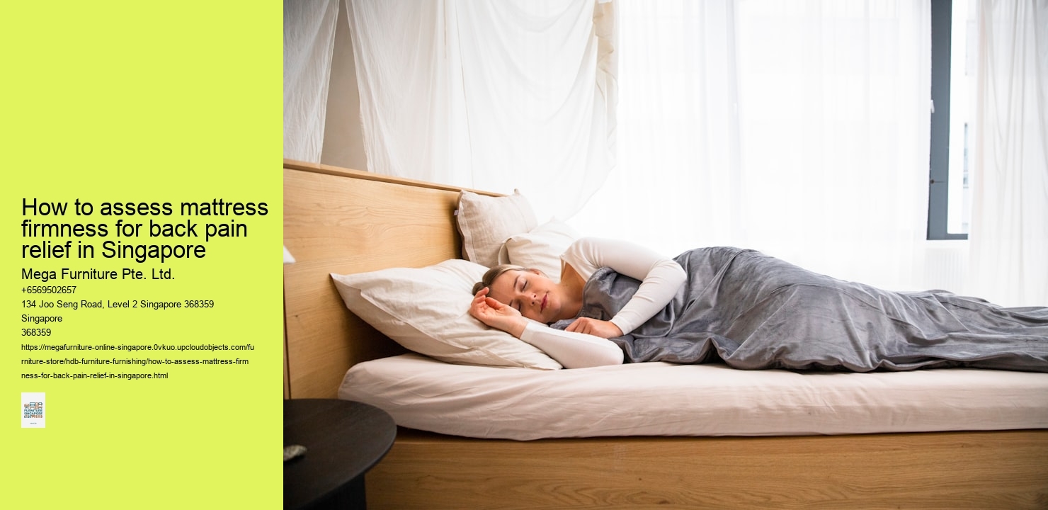 How to assess mattress firmness for back pain relief in Singapore