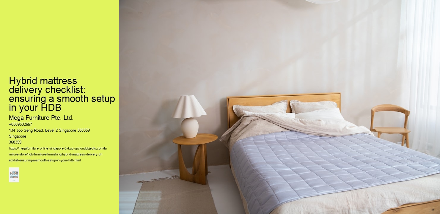 Hybrid mattress delivery checklist: ensuring a smooth setup in your HDB