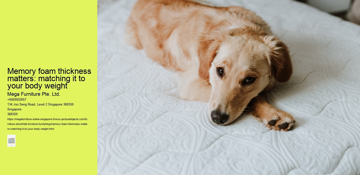 Memory foam thickness matters: matching it to your body weight