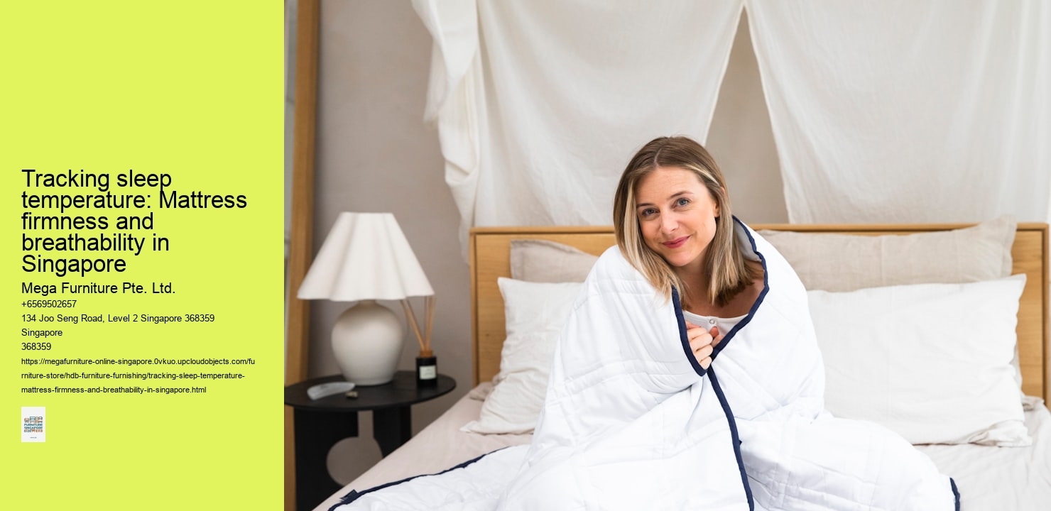 Tracking sleep temperature: Mattress firmness and breathability in Singapore