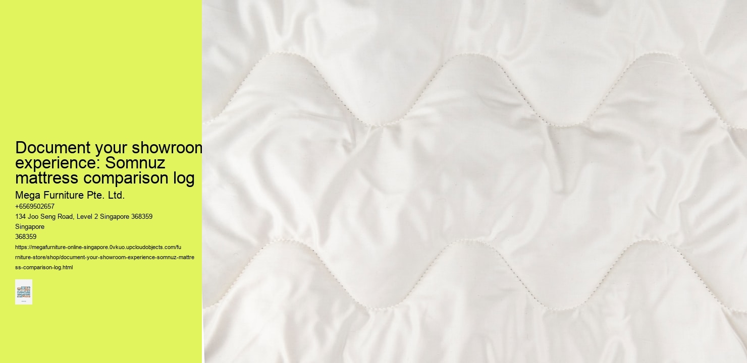 Document your showroom experience: Somnuz mattress comparison log