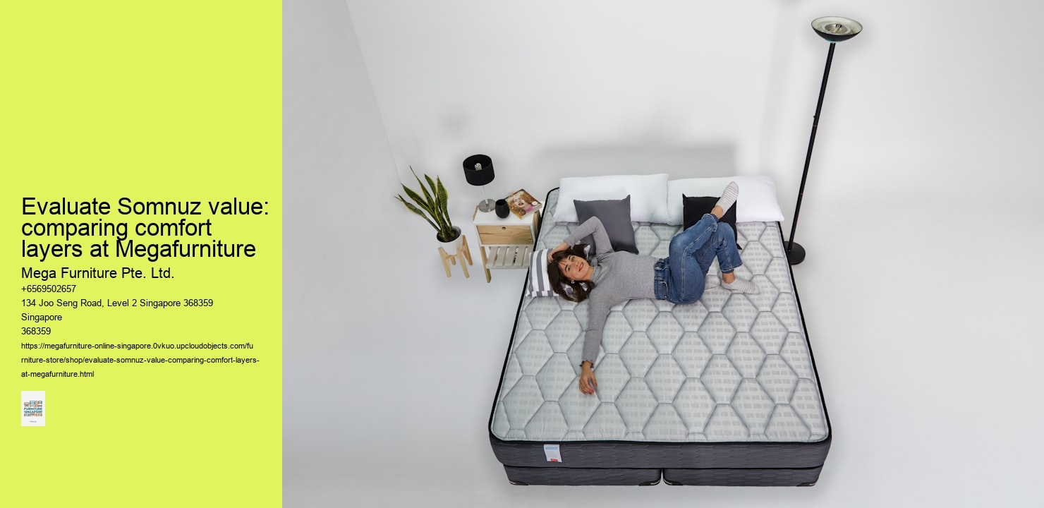Evaluate Somnuz value: comparing comfort layers at Megafurniture