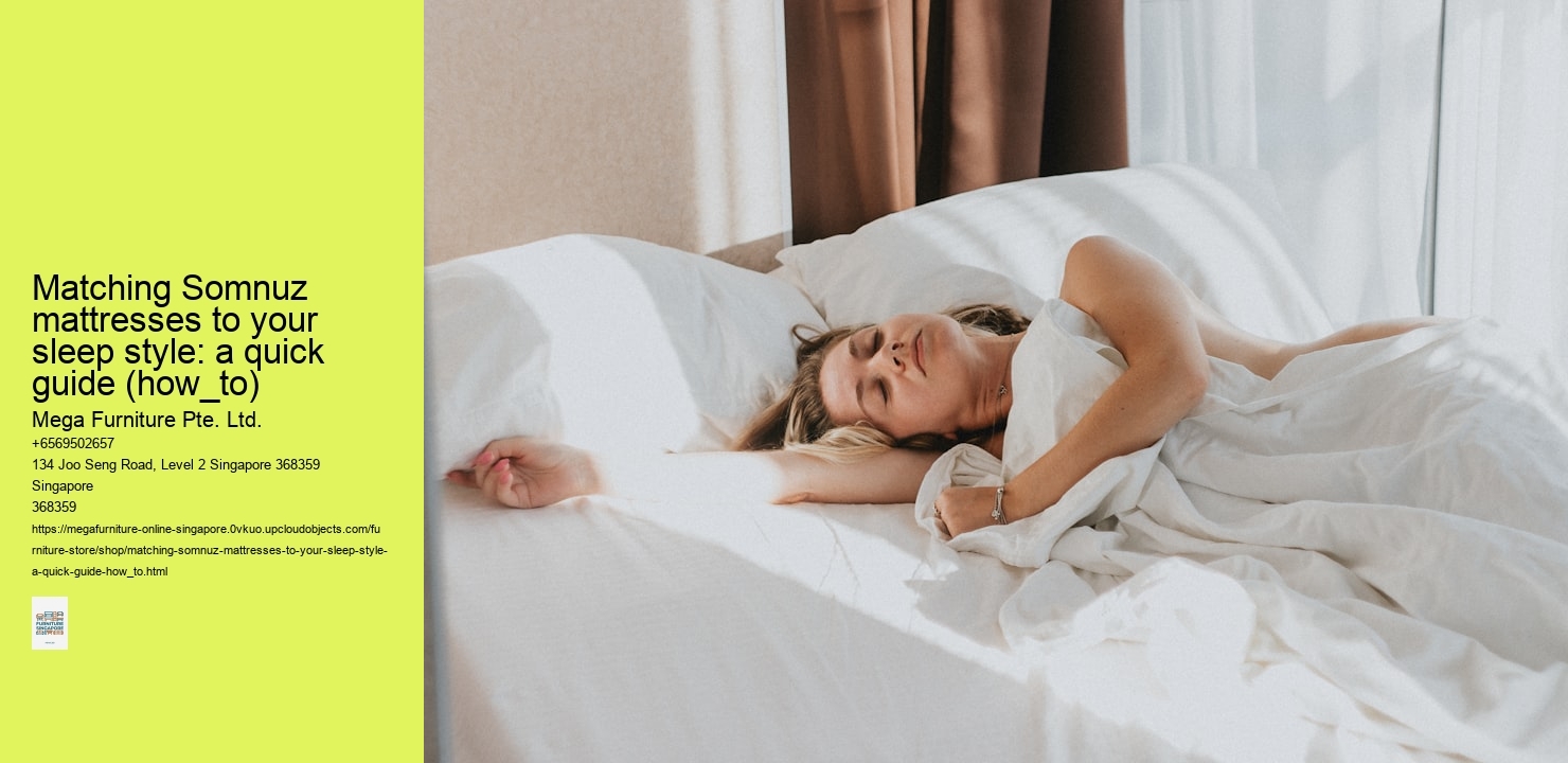 Matching Somnuz mattresses to your sleep style: a quick guide (how_to)