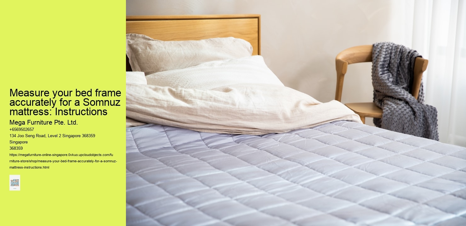 Measure your bed frame accurately for a Somnuz mattress: Instructions