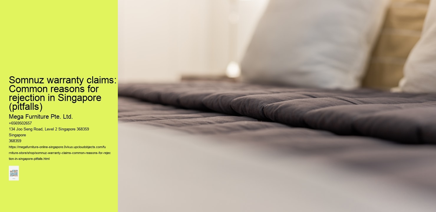 Somnuz warranty claims: Common reasons for rejection in Singapore (pitfalls)