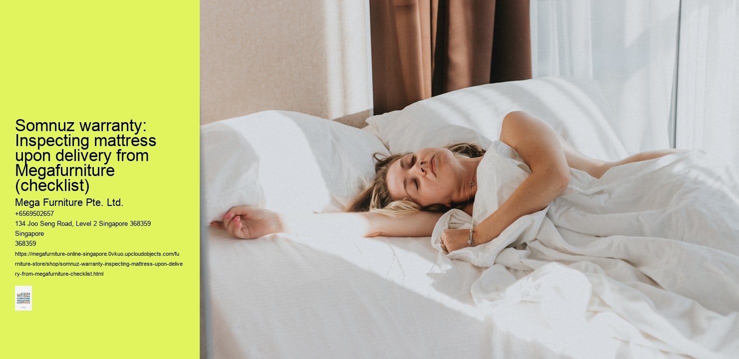 Somnuz warranty: Inspecting mattress upon delivery from Megafurniture (checklist)