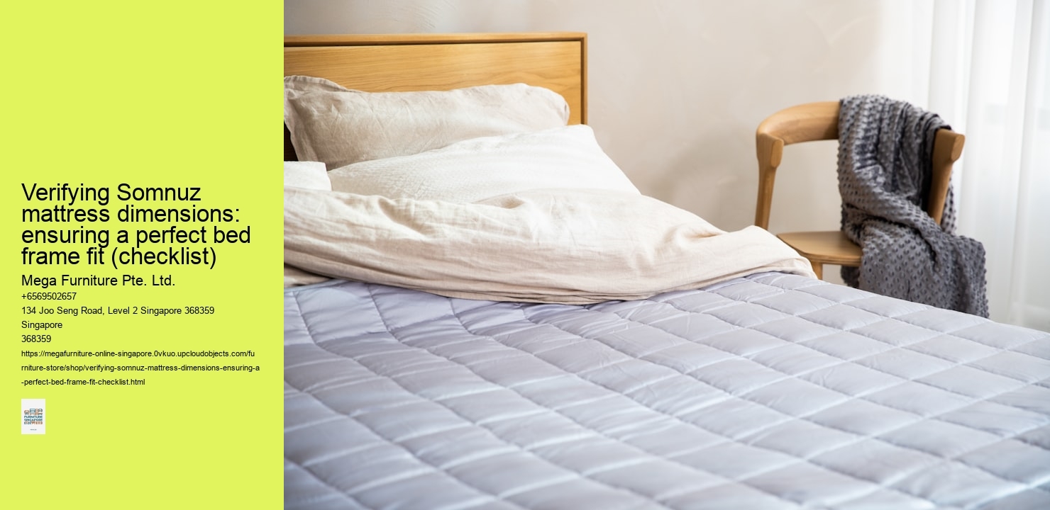 Verifying Somnuz mattress dimensions: ensuring a perfect bed frame fit (checklist)