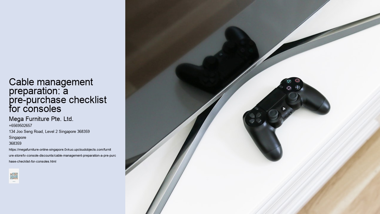 Cable management preparation: a pre-purchase checklist for consoles