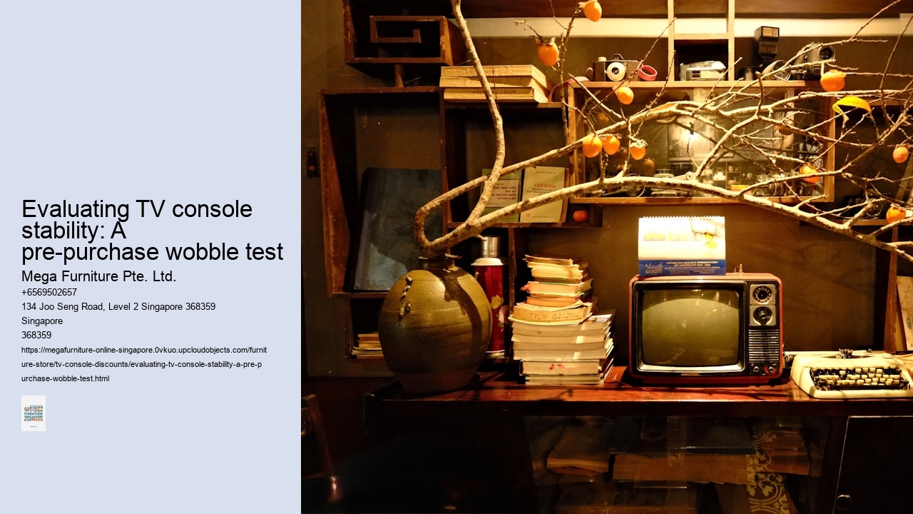 Evaluating TV console stability: A pre-purchase wobble test