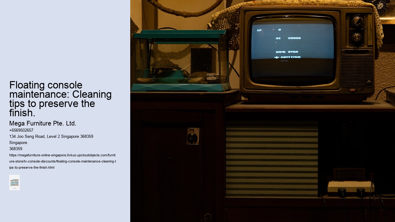 Floating console maintenance: Cleaning tips to preserve the finish.
