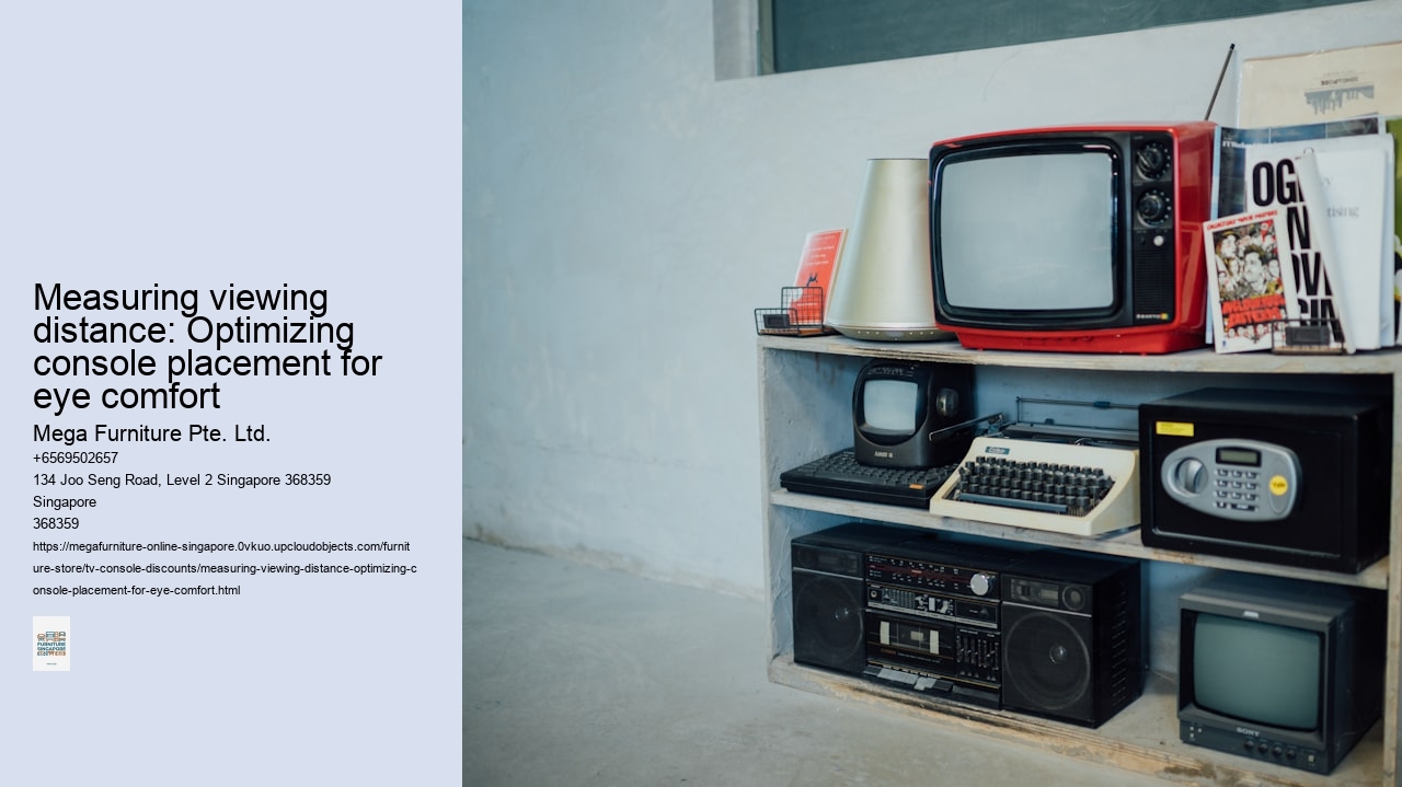 Measuring viewing distance: Optimizing console placement for eye comfort
