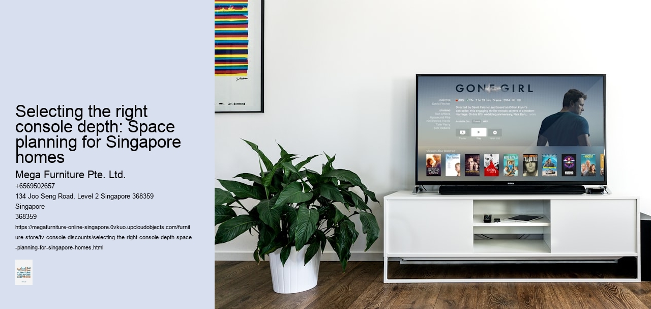 Selecting the right console depth: Space planning for Singapore homes