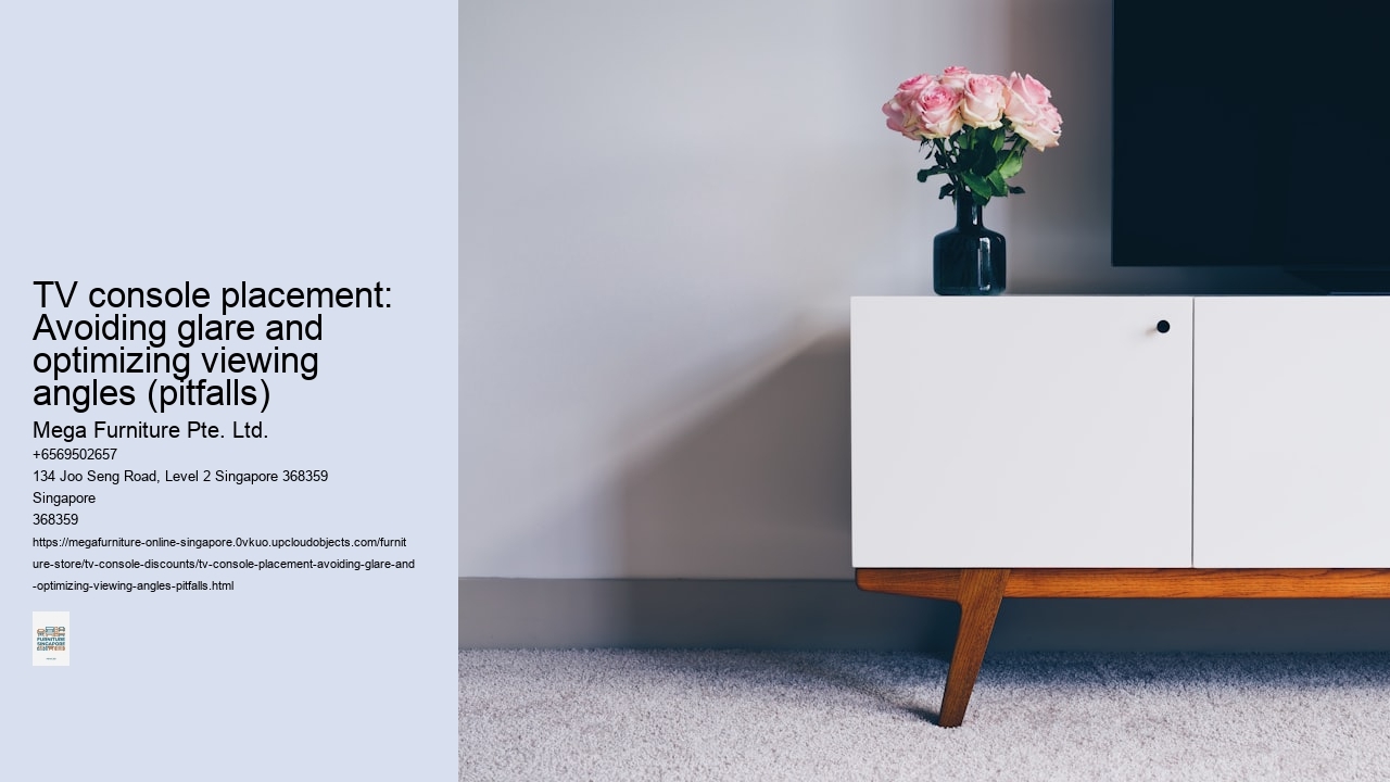 TV console placement: Avoiding glare and optimizing viewing angles (pitfalls)