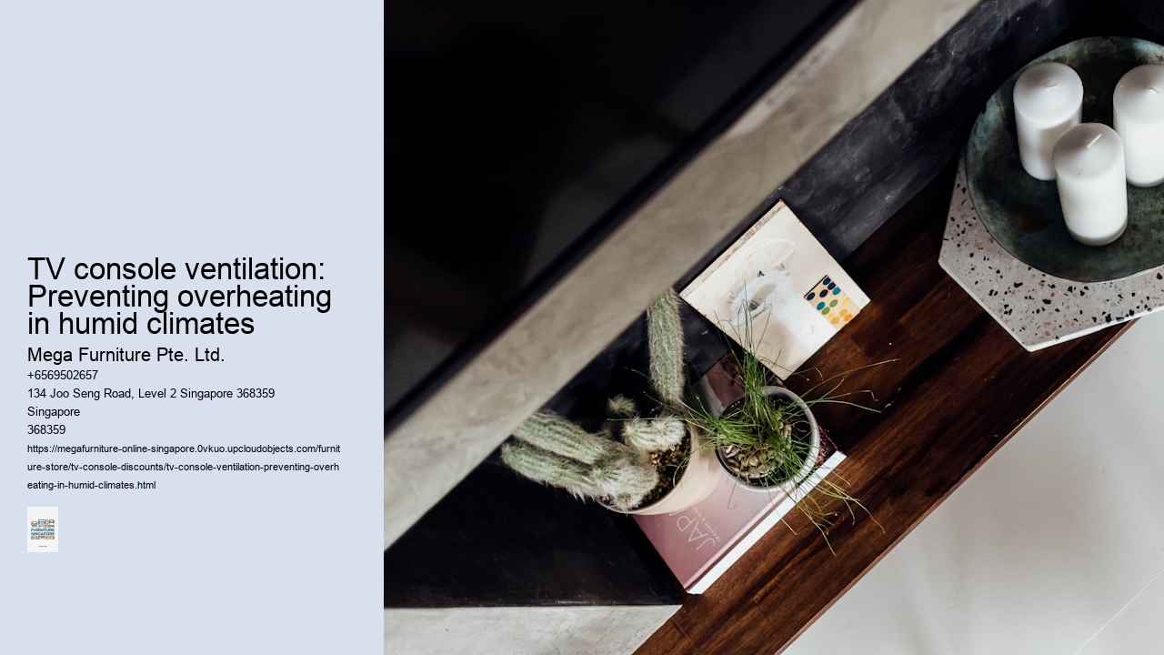 TV console ventilation: Preventing overheating in humid climates